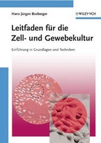 Bild vergrößern Bild: Leitfaden für die Zell- und Gewebekultur - Wiley-Blackwell