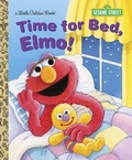 Cover: Time for Bed, Elmo! (Sesame Street) - Golden Books Publishing Company, Inc.