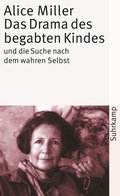 Cover: Das Drama des begabten Kindes und die Suche nach dem wahren Selbst - Suhrkamp