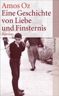 Abbildung von: Eine Geschichte von Liebe und Finsternis - Suhrkamp