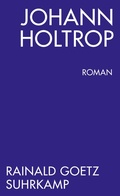 Cover: Johann Holtrop. Abriss der Gesellschaft. Roman - Suhrkamp