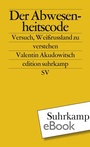 Cover: Der Abwesenheitscode - Suhrkamp