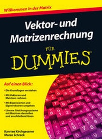 Abbildung von: Vektor- und Matrizenrechnung für Dummies - Wiley-VCH