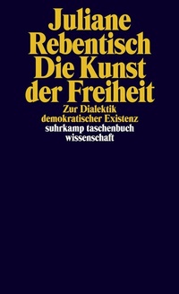 Abbildung von: Die Kunst der Freiheit - Suhrkamp