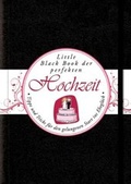 Cover: Das Little Black Book der perfekten Hochzeit - Wiley-VCH