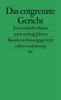Abbildung von: Das entgrenzte Gericht - Suhrkamp