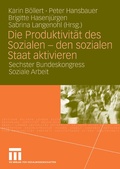 Cover: Die Produktivit&auml;t des Sozialen - den sozialen Staat aktivieren - VS Verlag f&uuml;r Sozialwissenschaften