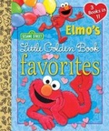 Cover: Elmo's Little Golden Book Favorites (Sesame Street) - Golden Books Publishing Company, Inc.
