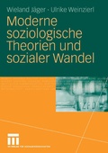 Cover: Moderne soziologische Theorien und sozialer Wandel - VS Verlag f&uuml;r Sozialwissenschaften