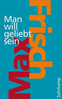 Enlarge image Cover: Man will geliebt sein - Suhrkamp