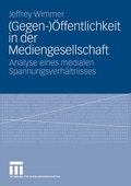 Cover: (Gegen-)&Ouml;ffentlichkeit in der Mediengesellschaft - VS Verlag f&uuml;r Sozialwissenschaften