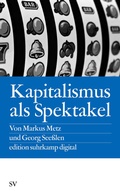 Cover: Kapitalismus als Spektakel - Suhrkamp