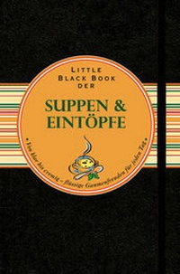 Abbildung von: Little Black Book der Suppen und Eintöpfe - Wiley-VCH