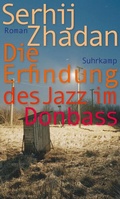 Cover: Die Erfindung des Jazz im Donbass - Suhrkamp