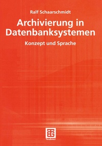 Abbildung von: Archivierung in Datenbanksystemen - Vieweg+Teubner Verlag
