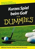 Cover: Kurzes Spiel beim Golf f&uuml;r Dummies - Wiley-VCH
