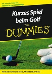 Abbildung von: Kurzes Spiel beim Golf für Dummies - Wiley-VCH
