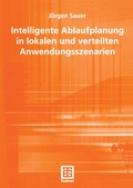 Cover: Intelligente Ablaufplanung in lokalen und verteilten Anwendungsszenarien - Vieweg+Teubner Verlag
