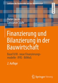 Abbildung von: Finanzierung und Bilanzierung in der Bauwirtschaft - Springer Vieweg