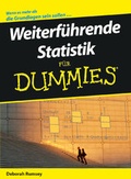Cover: Weiterf&uuml;hrende Statistik f&uuml;r Dummies - Wiley-VCH