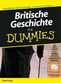 Cover: Britische Geschichte f&uuml;r Dummies - Wiley-VCH