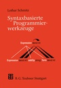 Cover: Syntaxbasierte Programmierwerkzeuge - Vieweg+Teubner Verlag
