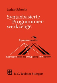 Enlarge image Cover: Syntaxbasierte Programmierwerkzeuge - Vieweg+Teubner Verlag