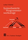 Cover: Syntaxbasierte Programmierwerkzeuge - Vieweg+Teubner Verlag