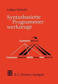 Enlarge image Cover: Syntaxbasierte Programmierwerkzeuge - Vieweg+Teubner Verlag