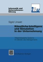Cover: Künstliche Intelligenz und Simulation in der Unternehmung - Vieweg+Teubner Verlag