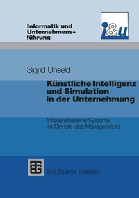 Enlarge image Cover: Künstliche Intelligenz und Simulation in der Unternehmung - Vieweg+Teubner Verlag