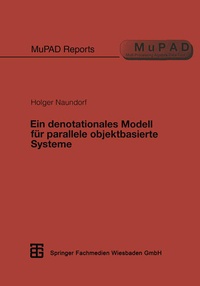 Enlarge image Cover: Ein denotationales Modell für parallele objektbasierte Systeme - Vieweg+Teubner Verlag