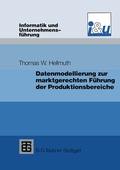 Cover: Datenmodellierung zur marktgerechten F&uuml;hrung der Produktionsbereiche - Vieweg+Teubner Verlag