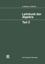Cover: Lehrbuch der Algebra - Vieweg+Teubner Verlag