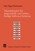 Cover: Testmethoden f&uuml;r sequentielle und nebenl&auml;ufige Software-Systeme - Vieweg+Teubner Verlag