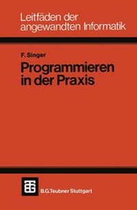 Enlarge image Cover: SINGER, PROGRAMMIEREN INDER PRAXIS - Springer Vieweg