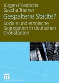 Cover: Gespaltene St&auml;dte? - VS Verlag f&uuml;r Sozialwissenschaften