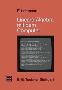 Enlarge image Cover: Lineare Algebra mit dem Computer - Vieweg+Teubner Verlag
