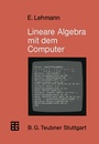 Cover: Lineare Algebra mit dem Computer - Vieweg+Teubner Verlag