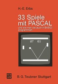 Cover: 33 Spiele mit PASCAL und wie man sie (auch in BASIC) programmiert - Vieweg+Teubner Verlag