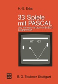 Cover: 33 Spiele mit PASCAL und wie man sie (auch in BASIC) programmiert - Vieweg+Teubner Verlag