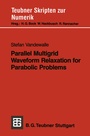 Cover: Parallel Multigrid Waveform Relaxation for Parabolic Problems - Vieweg+Teubner Verlag