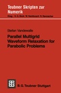 Cover: Parallel Multigrid Waveform Relaxation for Parabolic Problems - Vieweg+Teubner Verlag