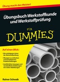 Cover: &Uuml;bungsbuch Werkstoffkunde und Werkstoffpr&uuml;fung f&uuml;r Dummies - Wiley-VCH