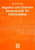 Cover: Algebra und Diskrete Mathematik f&uuml;r Informatiker - Vieweg+Teubner Verlag