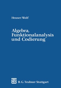 Enlarge image Cover: Algebra, Funktionalanalysis und Codierung - Vieweg+Teubner Verlag