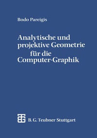 Abbildung von: Analytische und projektive Geometrie für die Computer-Graphik - Vieweg+Teubner Verlag