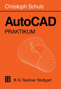 Enlarge image Cover: AutoCAD Praktikum - Vieweg+Teubner Verlag