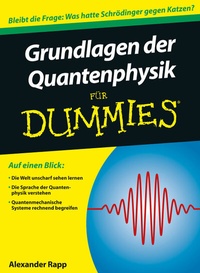 Abbildung von: Grundlagen der Quantenphysik für Dummies - Wiley-VCH