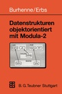 Cover: Datenstrukturen objektorientiert mit Modula-2 - Vieweg+Teubner Verlag